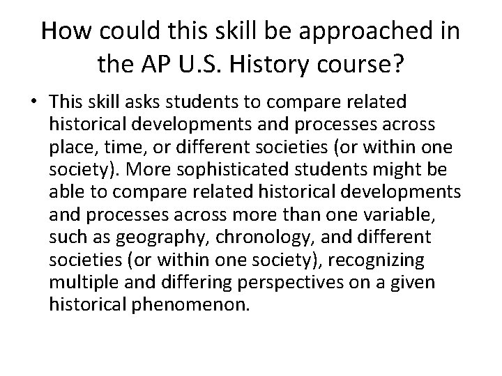 How could this skill be approached in the AP U. S. History course? •