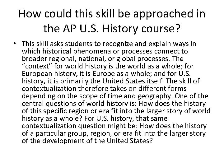How could this skill be approached in the AP U. S. History course? •