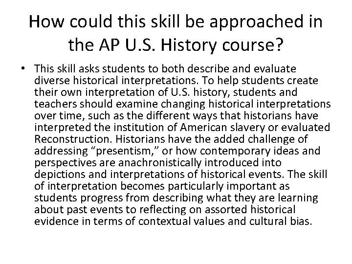 How could this skill be approached in the AP U. S. History course? •