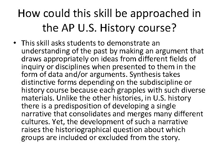 How could this skill be approached in the AP U. S. History course? •