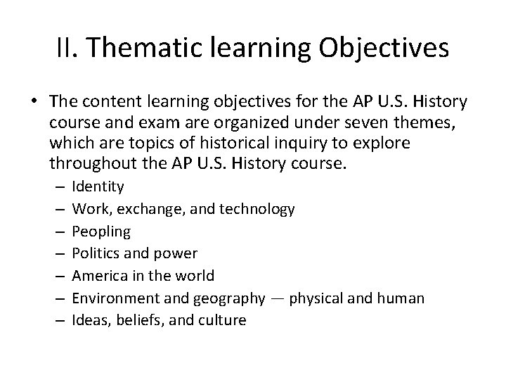 II. Thematic learning Objectives • The content learning objectives for the AP U. S.