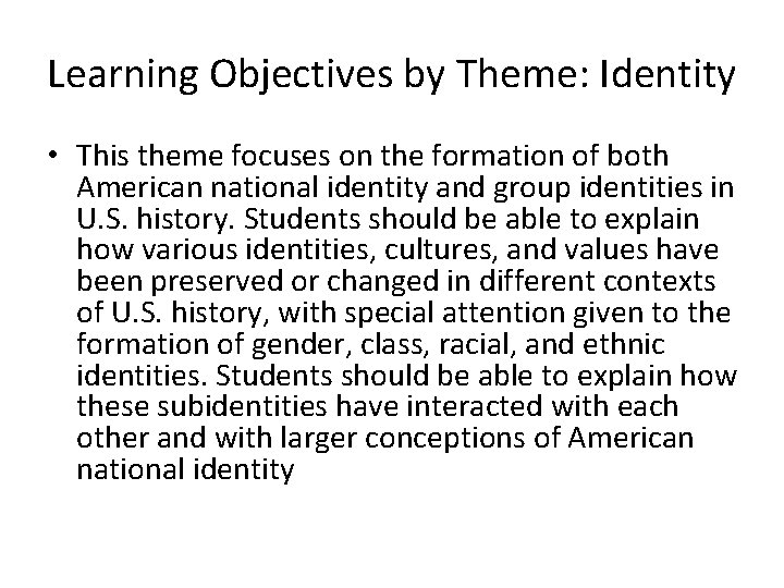 Learning Objectives by Theme: Identity • This theme focuses on the formation of both