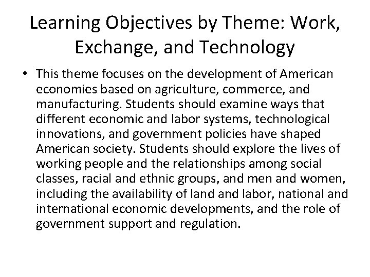 Learning Objectives by Theme: Work, Exchange, and Technology • This theme focuses on the