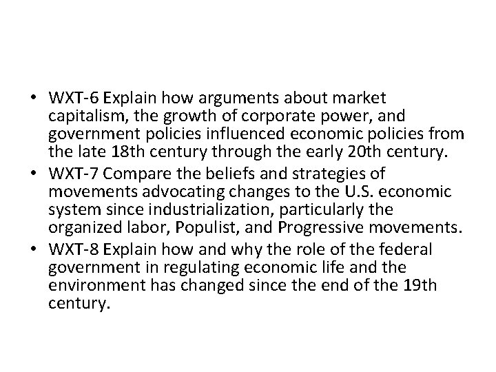 • WXT-6 Explain how arguments about market capitalism, the growth of corporate power,
