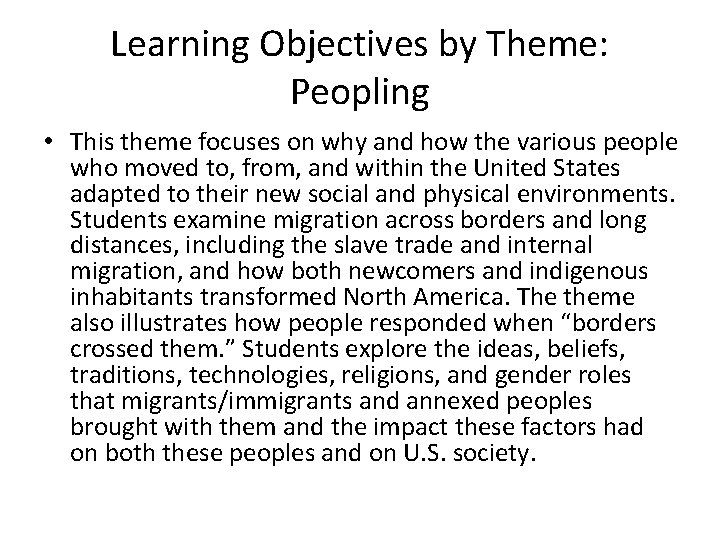 Learning Objectives by Theme: Peopling • This theme focuses on why and how the