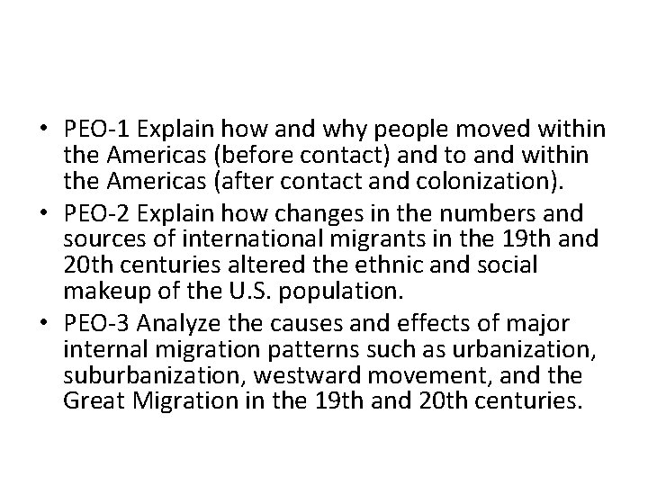  • PEO-1 Explain how and why people moved within the Americas (before contact)