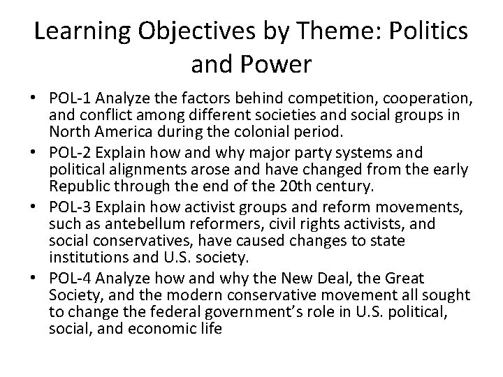 Learning Objectives by Theme: Politics and Power • POL-1 Analyze the factors behind competition,