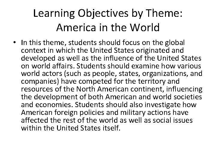 Learning Objectives by Theme: America in the World • In this theme, students should