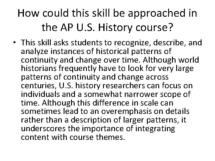 How could this skill be approached in the AP U. S. History course? •