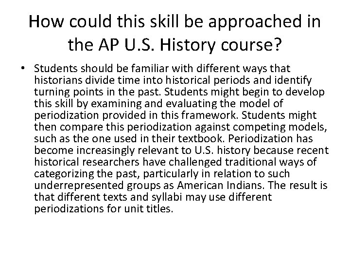 How could this skill be approached in the AP U. S. History course? •