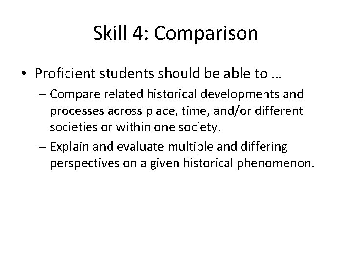 Skill 4: Comparison • Proficient students should be able to … – Compare related