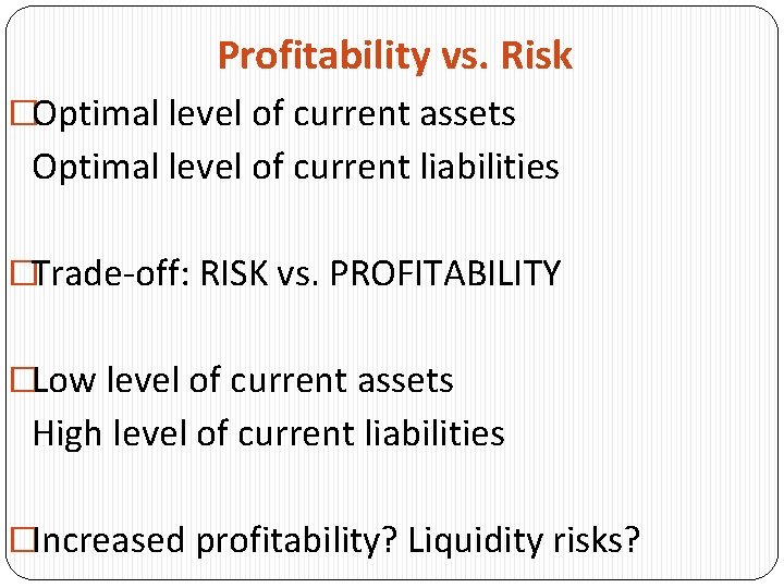 Profitability Risk Definition CHAPTER 4 Working Capital Management Chapter Outline Working