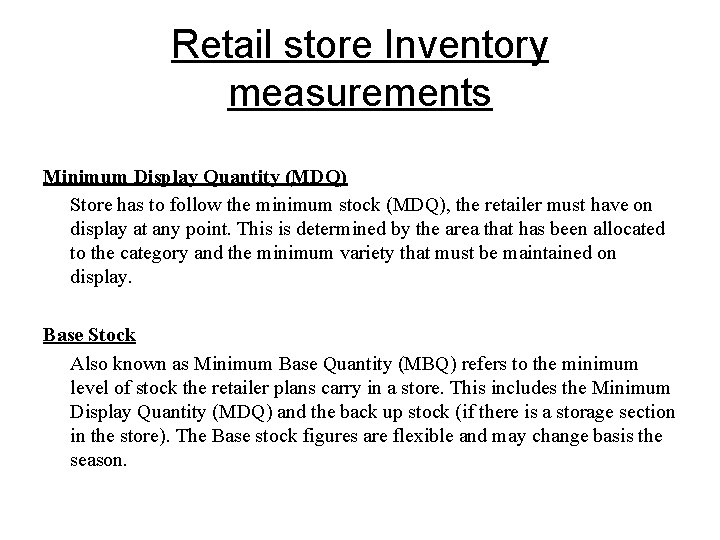 Retail store Inventory measurements Minimum Display Quantity (MDQ) Store has to follow the minimum