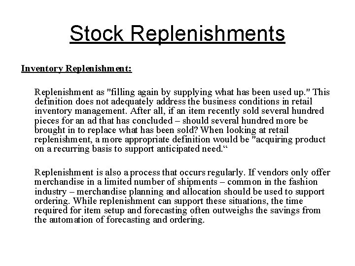Stock Replenishments Inventory Replenishment: Replenishment as "filling again by supplying what has been used