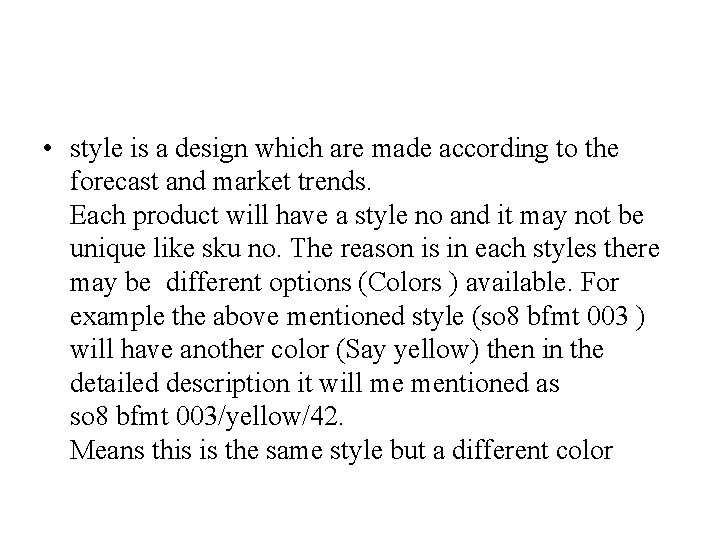  • style is a design which are made according to the forecast and