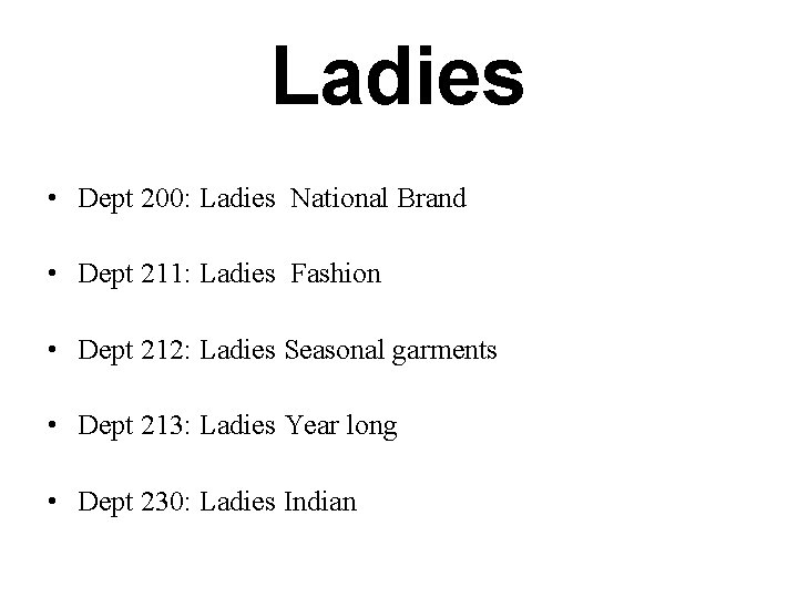 Ladies • Dept 200: Ladies National Brand • Dept 211: Ladies Fashion • Dept