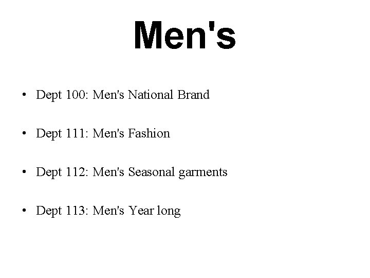 Men's • Dept 100: Men's National Brand • Dept 111: Men's Fashion • Dept