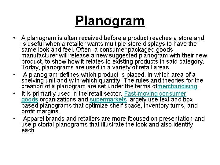 Planogram • A planogram is often received before a product reaches a store and