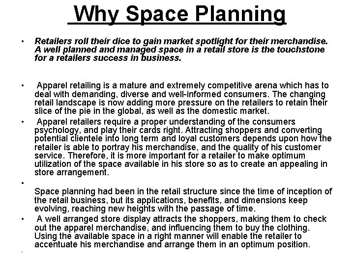 Why Space Planning • Retailers roll their dice to gain market spotlight for their