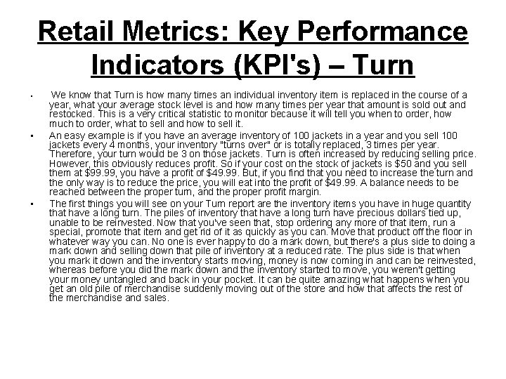 Retail Metrics: Key Performance Indicators (KPI's) – Turn • • • We know that