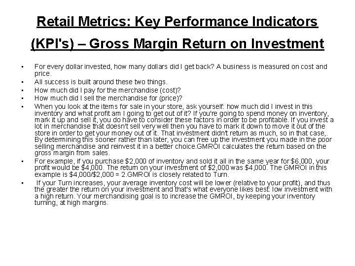 Retail Metrics: Key Performance Indicators (KPI's) – Gross Margin Return on Investment • •