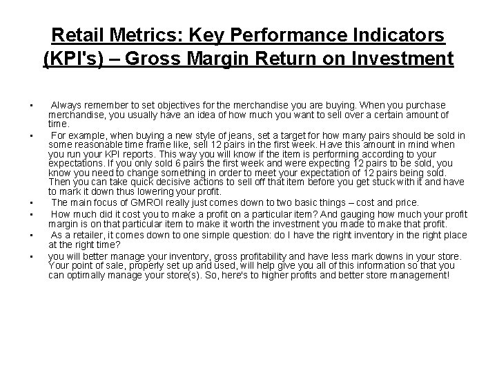 Retail Metrics: Key Performance Indicators (KPI's) – Gross Margin Return on Investment • •