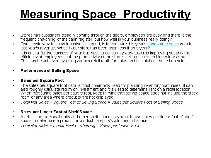 Measuring Space Productivity • • • Stores has customers steadily coming through the doors,