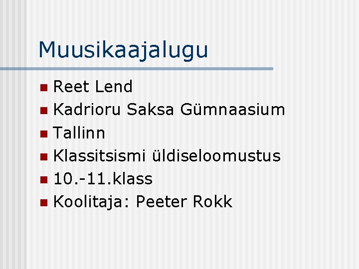 Muusikaajalugu Reet Lend n Kadrioru Saksa Gümnaasium n Tallinn n Klassitsismi üldiseloomustus n 10.