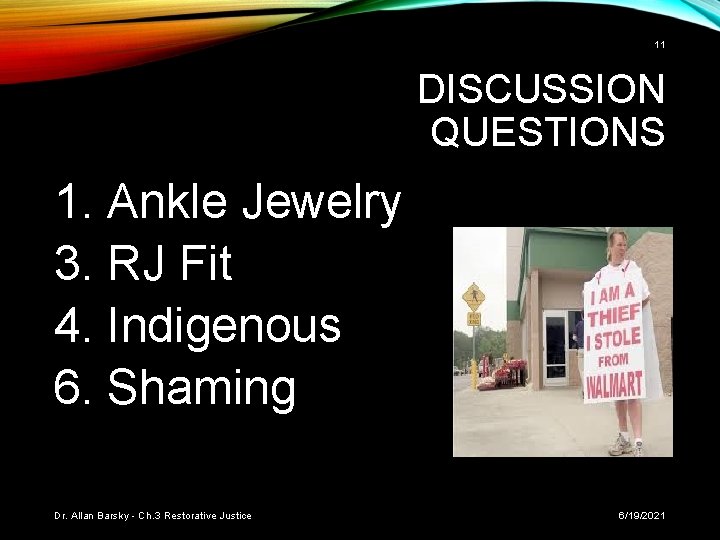 11 DISCUSSION QUESTIONS 1. Ankle Jewelry 3. RJ Fit 4. Indigenous 6. Shaming Dr.