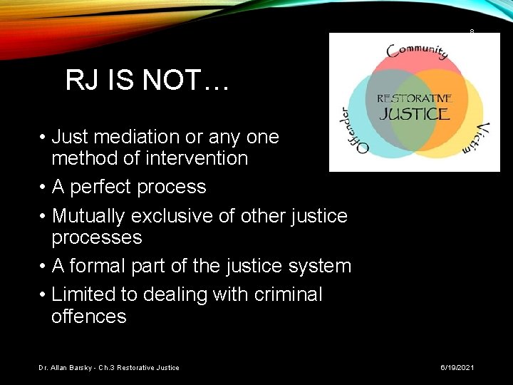 8 RJ IS NOT… • Just mediation or any one method of intervention •