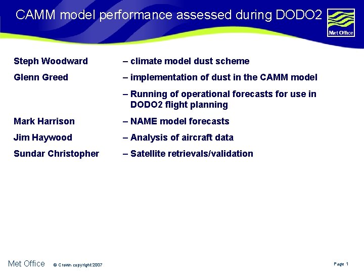 CAMM model performance assessed during DODO 2 Steph Woodward – climate model dust scheme