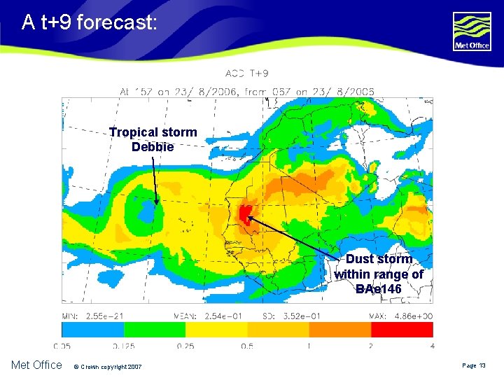 A t+9 forecast: Tropical storm Debbie Dust storm within range of BAe 146 Met