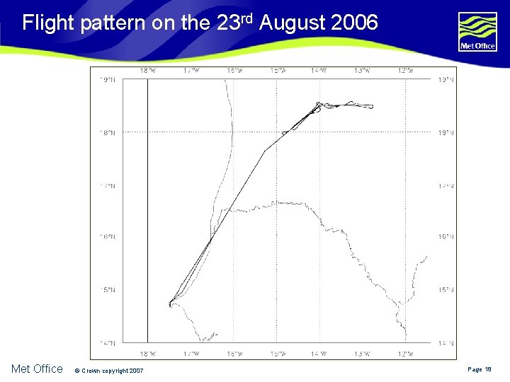 Flight pattern on the 23 rd August 2006 Met Office © Crown copyright 2007