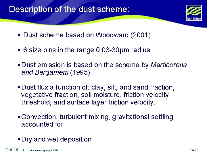 Description of the dust scheme: § Dust scheme based on Woodward (2001) § 6