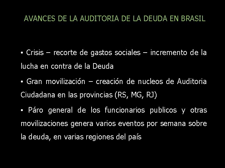 AVANCES DE LA AUDITORIA DE LA DEUDA EN BRASIL • Crisis – recorte de