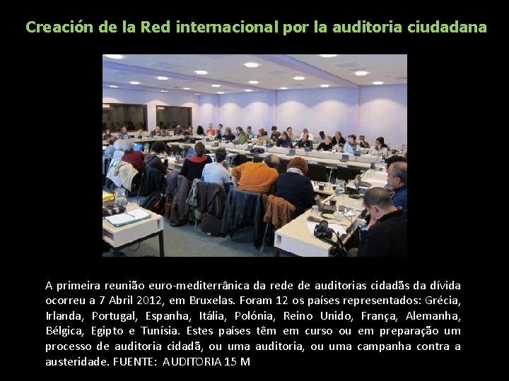 Creación de la Red internacional por la auditoria ciudadana A primeira reunião euro-mediterrânica da