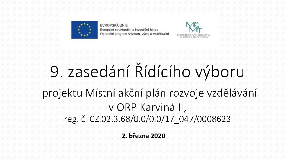 9. zasedání Řídícího výboru projektu Místní akční plán rozvoje vzdělávání v ORP Karviná II,