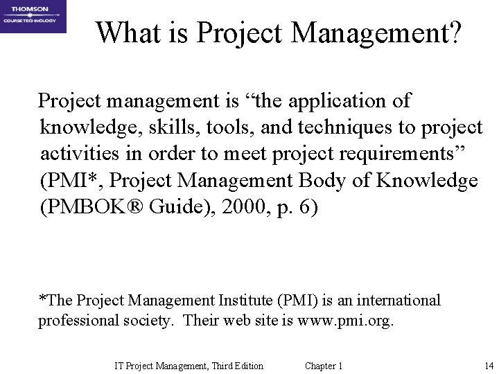 What is Project Management? Project management is “the application of knowledge, skills, tools, and What is Project Management? Project management is “the application of knowledge, skills, tools, and