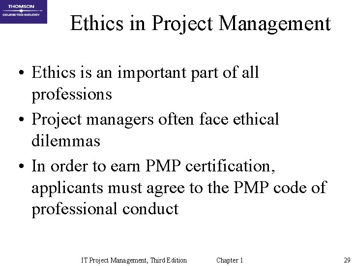 Ethics in Project Management • Ethics is an important part of all professions • Ethics in Project Management • Ethics is an important part of all professions •