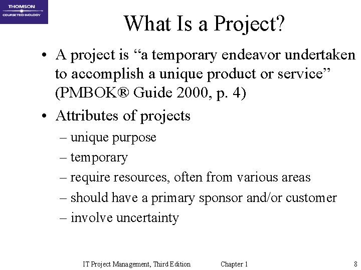 What Is a Project? • A project is “a temporary endeavor undertaken to accomplish What Is a Project? • A project is “a temporary endeavor undertaken to accomplish