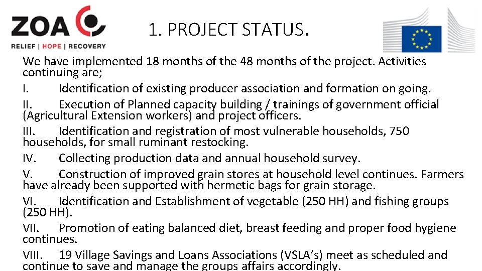 1. PROJECT STATUS. We have implemented 18 months of the 48 months of the