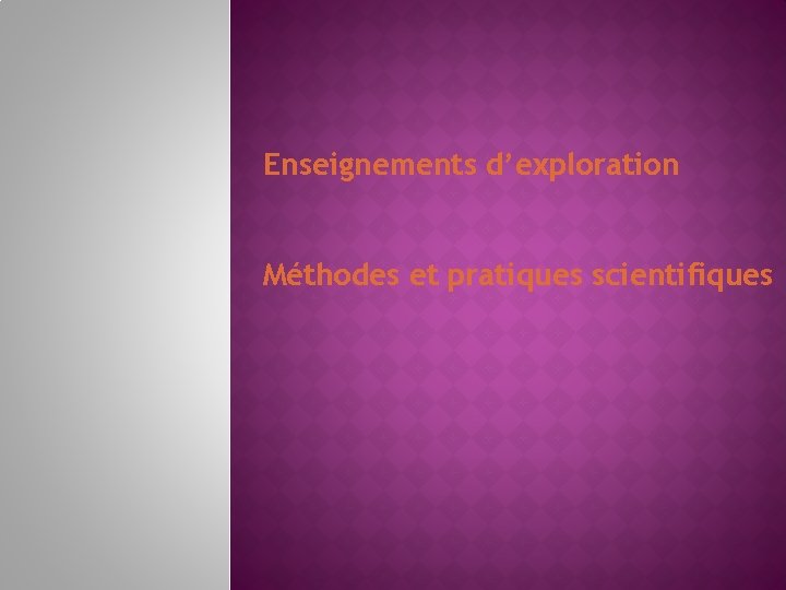 Enseignements d’exploration Méthodes et pratiques scientifiques 