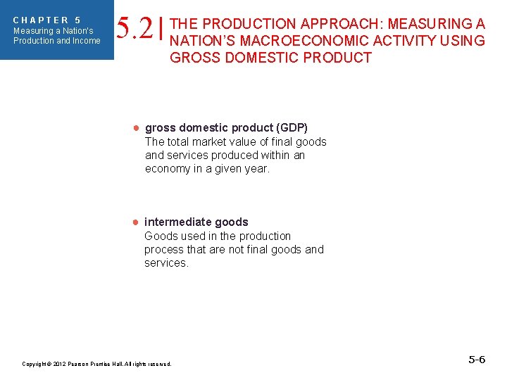 CHAPTER 5 Measuring a Nation’s Production and Income 5. 2 THE PRODUCTION APPROACH: MEASURING
