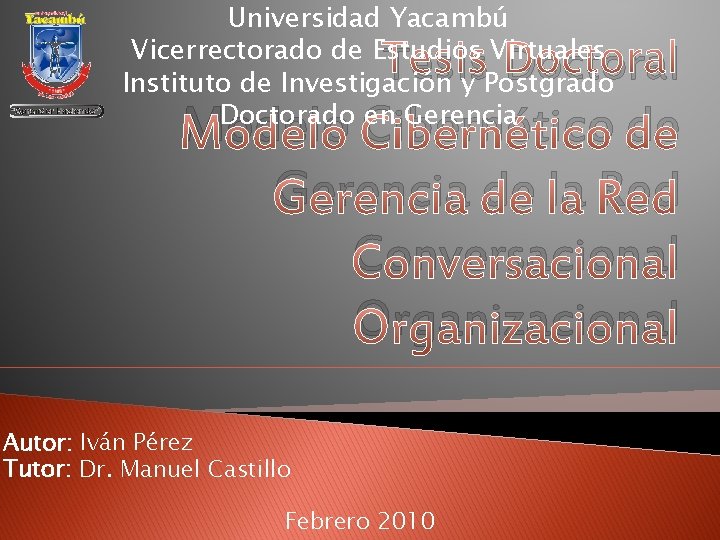 Universidad Yacambú Vicerrectorado de Estudios Virtuales Tesis Doctoral Instituto de Investigación y Postgrado Doctorado