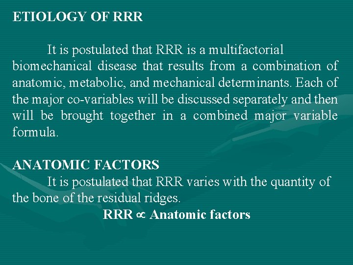 ETIOLOGY OF RRR It is postulated that RRR is a multifactorial biomechanical disease that