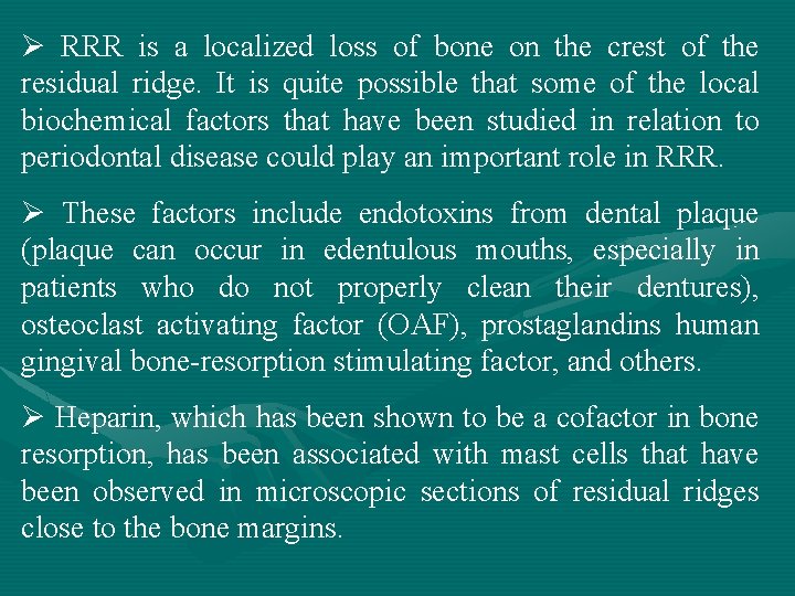 Ø RRR is a localized loss of bone on the crest of the residual