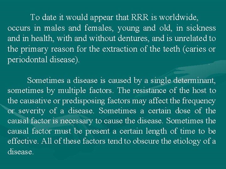 To date it would appear that RRR is worldwide, occurs in males and females,