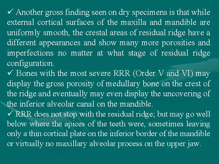 ü Another gross finding seen on dry specimens is that while external cortical surfaces