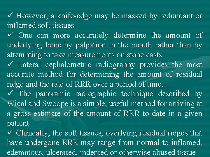 ü However, a knife-edge may be masked by redundant or inflamed soft tissues. ü