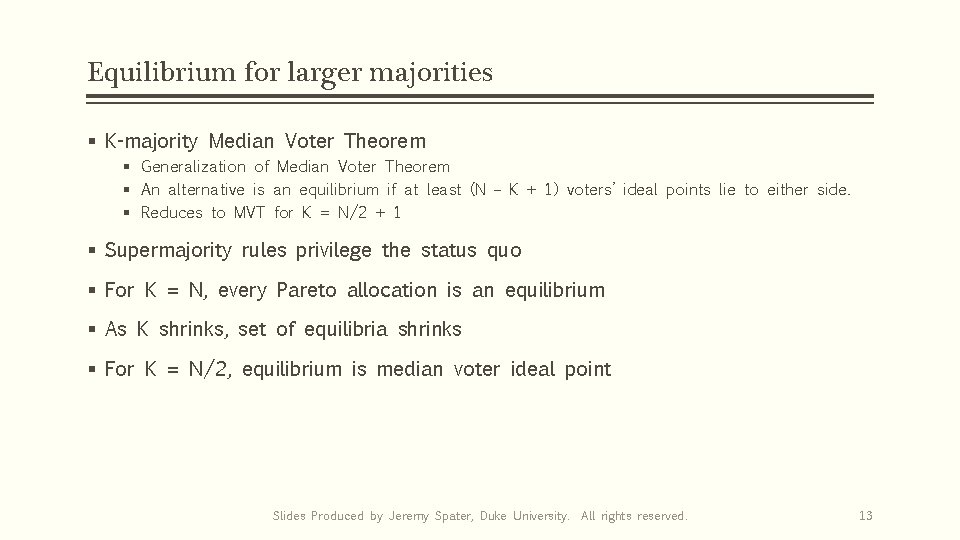 Equilibrium for larger majorities § K-majority Median Voter Theorem § Generalization of Median Voter